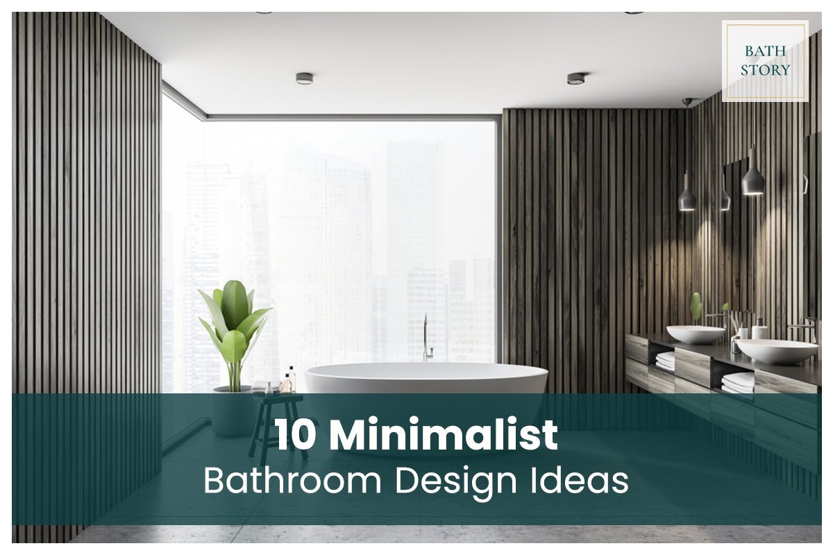 Minimalist Bathroom Design Ideas for 2023-Bathstory – BathStory