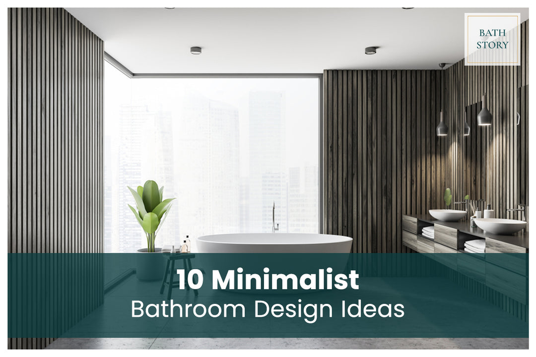 10 Minimalist Bathroom Design Ideas for 2023