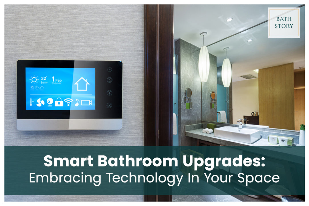 Smart Bathroom Upgrades: Embracing Technology In Your Space