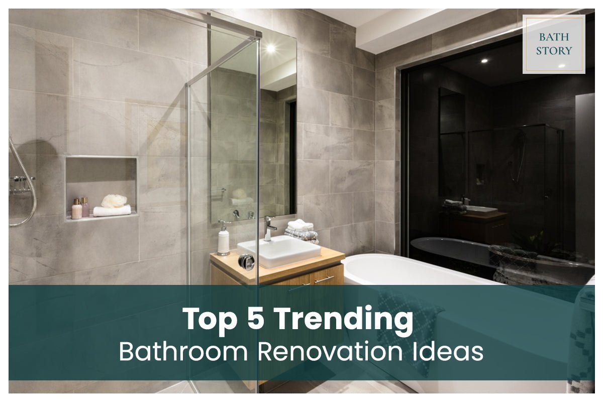 5 Trending Bathroom Renovation Ideas | Bathstory – BathStory